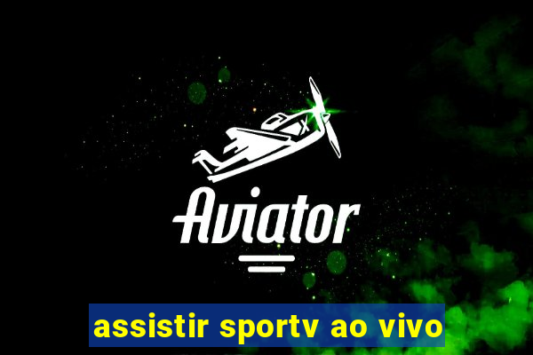 assistir sportv ao vivo